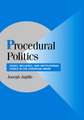 Procedural Politics: Issues, Influence, and Institutional Choice in the European Union