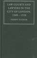 Law Courts and Lawyers in the City of London 1300–1550