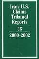 Iran-U.S. Claims Tribunal Reports: Volume 36, 2000–2002