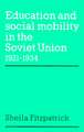 Education and Social Mobility in the Soviet Union 1921–1934