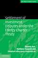 Settlement of Investment Disputes under the Energy Charter Treaty