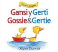 Gansi Y Gerti/Gossie and Gertie Bilingual Board Book