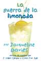 La Guerra De La Limonada: The Lemonade War (Spanish Edition)