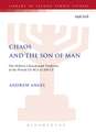 Chaos and the Son of Man: The Hebrew Chaoskampf Tradition in the Period 515 BCE to 200 CE