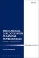 Theological Dialogue with Classical Pentecostals: Challenges and Opportunities