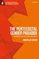 The Pentecostal Gender Paradox: Eschatology and the Search for Equality