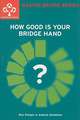 HOW GOOD IS YOUR BRIDGE HAND