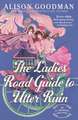 The Ladies Road Guide to Utter Ruin