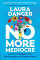No More Mediocre: A Call to Reimagine Our Relationships and Demand More