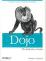 Dojo: The Definitive Guide