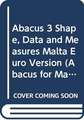 UNKNOWN: Abacus 3 Shape, Data and Measures Malta Euro Versio