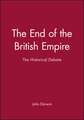 The End of the British Empire – The Historical Debate