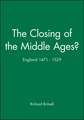 The Closing of the Middle Ages? – England 1471–1529