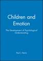 Children and Emotion – The Development of Psychological Understanding