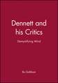 Dennett and his Critics: Demystifying Mind