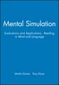 Mental Simulation – Evaluations and Applications Reading in Mind and Language