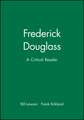 Frederick Douglass – A Crtical Reader