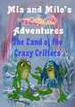 Mia and Milo's Magical Adventures - The Land Of The Crazy Critters