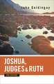 Joshua, Judges and Ruth for Everyone