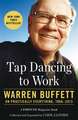 Tap Dancing to Work: Warren Buffett on Practically Everything, 1966-2013