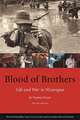 Blood of Brothers – Life and War in Nicaragua, With New Afterword