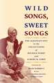 Wild Songs, Sweet Songs – The Albanian Epic in the Collections of Milman Parry and Albert B. Lord