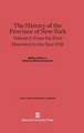 The History of the Province of New-York, Volume 1: From the First Discovery to the Year 1732