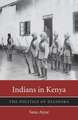 Indians in Kenya – The Politics of Diaspora