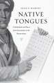 Native Tongues – Colonialism and Race from Encounter to the Reservation