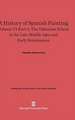 A History of Spanish Painting, Volume VI-Part 2, The Valencian School in the Late Middle Ages and Early Renaissance