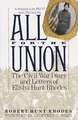 All for the Union: The Civil War Diary & Letters of Elisha Hunt Rhodes