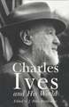 Charles Ives and His World