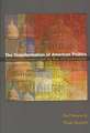 The Transformation of American Politics – Activist Government and the Rise of Conservatism