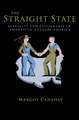 The Straight State – Sexuality and Citizenship in Twentieth–Century America