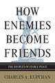 How Enemies Become Friends – The Sources of Stable Peace