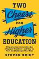 Two Cheers for Higher Education – Why American Universities Are Stronger Than Ever and How to Meet the Challenges They Face