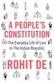 A People`s Constitution – The Everyday Life of Law in the Indian Republic