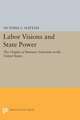 Labor Visions and State Power – The Origins of Business Unionism in the United States