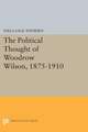 The Political Thought of Woodrow Wilson, 1875–1910