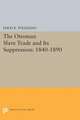 The Ottoman Slave Trade and Its Suppression – 1840–1890