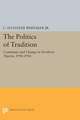 The Politics of Tradition – Continuity and Change in Northern Nigeria, 1946–1966