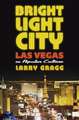 Bright Light City: Las Vegas in Popular Culture