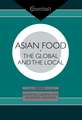 Asian Food: The Global and the Local