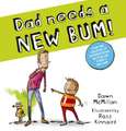 Dad Needs a New Bum!