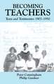 Becoming Teachers: Texts and Testimonies, 1907-1950