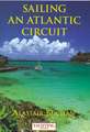 Yachting Monthly's Sailing an Atlantic Circuit