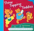 Three Tapping Teddies