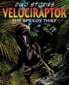 Velociraptor: The Speedy Thief