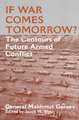 If War Comes Tomorrow?: The Contours of Future Armed Conflict