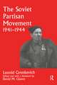 The Soviet Partisan Movement, 1941-1944: A Critical Historiographical Analysis